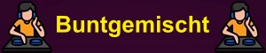 Buntgemischt Buntgemischt